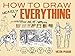 How to Draw Nearly Everything (Dover Art Instruction)