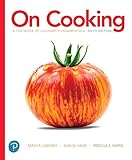 On Cooking: A Textbook of Culinary Fundamentals (6th Edition) (What's New in Culinary & Hospitality) by 