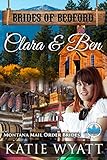 Clara & Ben: Montana Mail order Brides (Brides of Bedford Series Book 2) by Katie Wyatt