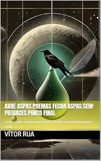 Livro abre aspas poemas fecha aspas sem pieguices ponto final: sem regras vírgula sem rimas vírgula sem limites ponto final