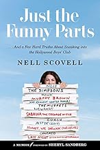 Just the Funny Parts: 8230; And a Few Hard Truths About Sneaking into the Hollywood Boys8217; Club