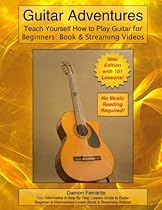 Guitar Adventures: Fun, Informative, and Step-By-Step Lesson Guide, Beginner & Intermediate Levels (Book & Streaming Videos) (Steeplechase Guitar Instruction) Guitar Adventures: Fun, Informative, and Step-By-Step Lesson Guide, Beginner & Intermediate Levels (Book & Streaming Videos) (Steeplechase Guitar Instruction)