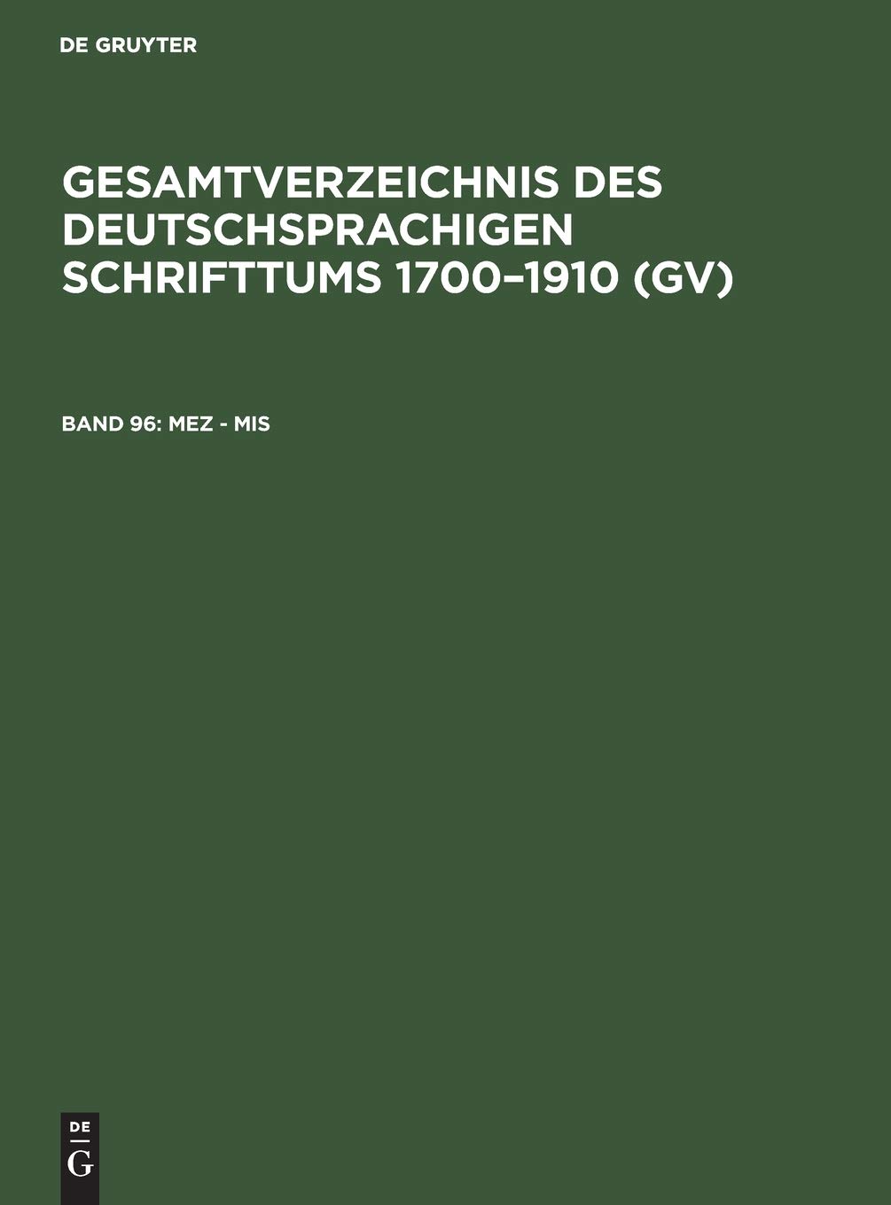 Mez - MIS: Aus: Gesamtverzeichnis Des Deutschsprachigen Schrifttums: Gv; 1700-1910: 96