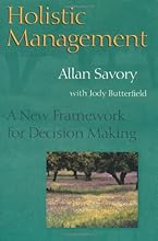 Holistic Management: A New Framework for Decision Making