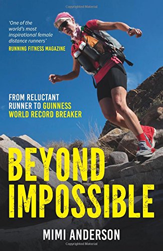 Beyond Impossible: From Reluctant Runner to Guinness World Record Breaker
