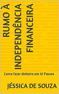 Livro Rumo à Independência Financeira: Como fazer dinheiro em 10 Passos