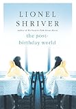 Front cover for the book The Post-Birthday World by Lionel Shriver