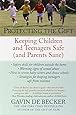 Protecting the Gift: Keeping Children and Teenagers Safe (and Parents Sane)