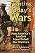 Fighting Today's Wars: How America's Leaders Have Failed Our Warriors by David G. Bolgiano, James M. Patterson