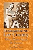 Front cover for the book Remembering Lee County; Where Winter Spends the Summer by Prudy Taylor Board