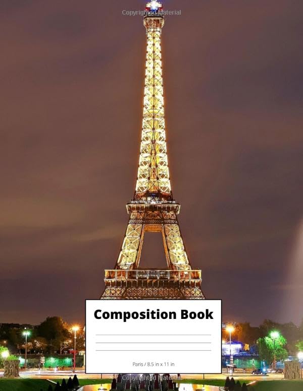 Composition Book Paris at Night: College Ruled Composition Notebook Metropolitan Blank 100 sheets 200 pages 8.5in x 11in City Landscape Cover Journal