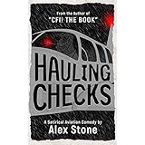 Hauling Checks: A Satirical Aviation Comedy
