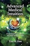 Advanced Medical Intuition by Tina Zion