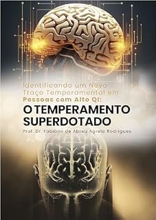 Livro Identificando um Novo Traço Temperamental em Pessoas com Alto QI: O TEMPERAMENTO SUPERDOTADO