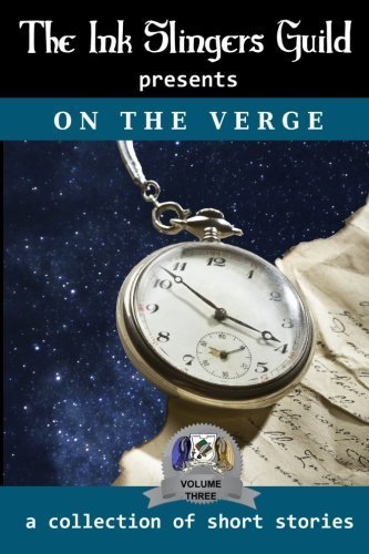 On the Verge (Short Stories) (presented by the Ink Slingers Guild) (Volume 3) by Nicole DragonBeck (2014-11-05)