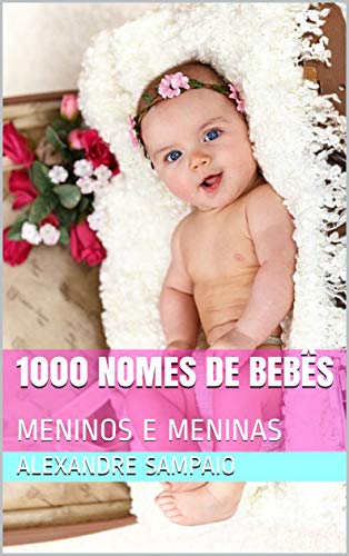 1000 Nomes De Bebês Meninos E Meninas Mães E Mulheres Ebook
