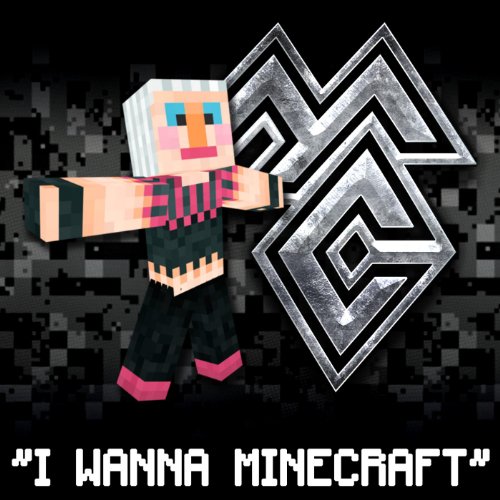 I Wanna Minecraft Video Game Parody Song (feat. Logan John 