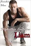 Stepbrother Fantasies: Liam: Sensual Forbidden Love Singles (Taboo Romance Series Book 2)