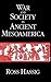 War and Society in Ancient Mesoamerica by 