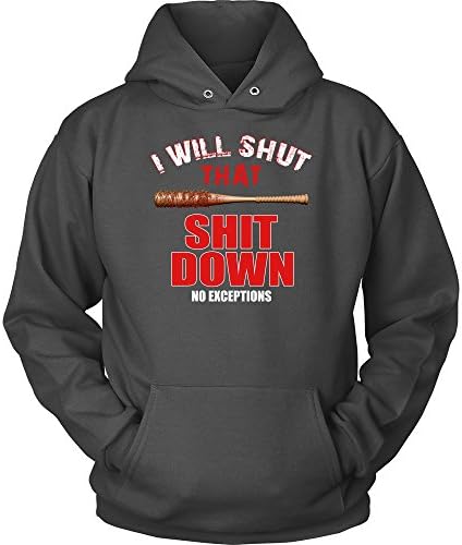 I will shut that shit down hoodie .Negan the walking dead Quote.
