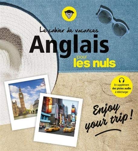 Cahier de vacances Anglais pour les nuls : Enjoy your trip ! by 