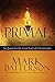 Primal: A Quest for the Lost Soul of Christianity by Mark Batterson