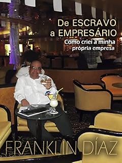 Livro De ESCRAVO a EMPRESÁRIO: Como criei a minha própria empresa