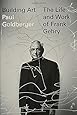 Building Art: The Life and Work of Frank Gehry