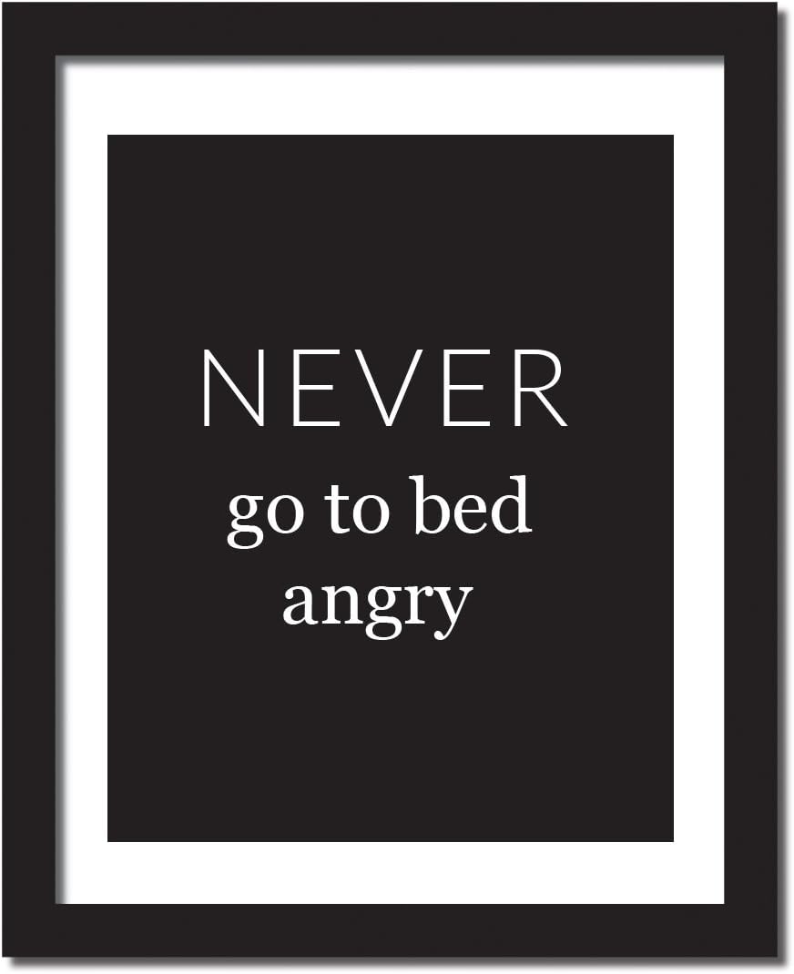 Newly wed decor print/ poster 'Never go to bed angry' . 5x7, 8x10,11x14 UNFRAMED.