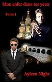 Mon enfer dans tes yeux tome 1 (French Edition) by Ayleen Night, Marc Night