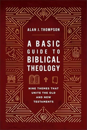 Biblical Theology: A Canonical, Thematic, and Ethical Approach
