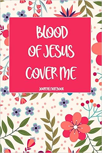 Blood Of Jesus Cover Me Journal Notebook Books Books Ozi 9781731153616 Amazon Com Books