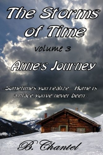 Anne's Journey: Sometimes you realize Home is a place you've never been (The Storms of Time) (Volume 3) Anne's Journey: Sometimes you realize Home is a place you've never been (The Storms of Time) (Volume 3)