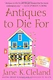 Front cover for the book Antiques to Die For by Jane K. Cleland