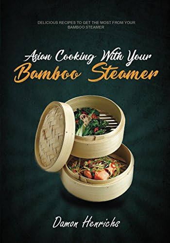 Asian Cooking With Your Bamboo Steamer