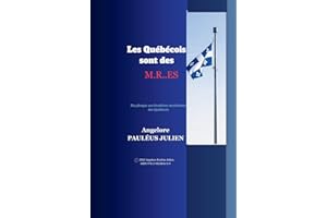 Les Québécois sont des M.R..ES: Ma plongée aux frontières mystérieuses des Québécois