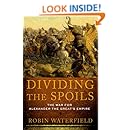 Dividing the Spoils: The War for Alexander the Great's Empire (Ancient Warfare and Civilization)