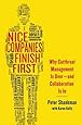 Nice Companies Finish First: Why Cutthroat Management Is Over--and Collaboration Is In