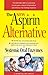 The New Aspirin Alternative: The Natural Way to Overcome Chronic Pain, Reduce Inflammation and Enhan by M.D., M.D. (H.), Michael Loes