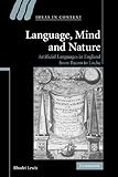 Language, Mind and Nature : Artificial Languages in England from Bacon to Locke, Lewis, Rhodri, 0521294134