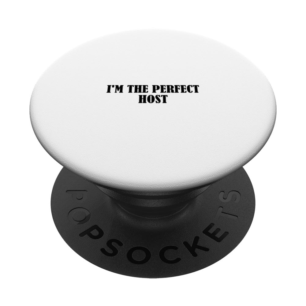 I'm the perfect host PopSockets Swappable PopGrip