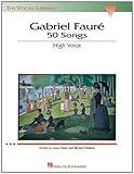 Gabriel Faure: 50 Songs: High Voice (The Vocal Library) by 