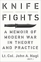 Knife Fights: A Memoir of Modern War in Theory and Practice