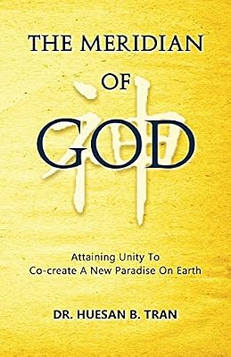 The Meridian of God - Attaining Unity to Co-Create a New Paradise on Earth