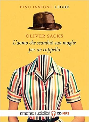 L'uomo che scambiò sua moglie per un cappello letto da Pino Insegno.  Audiolibro. CD Audio formato MP3 : Sacks, Oliver, Insegno, Pino: Libri -  Amazon.it