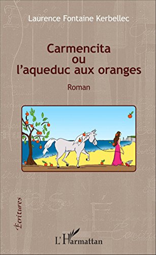 Carmencita ou L'aqueduc aux oranges