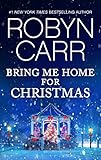 Bring Me Home for Christmas (A Virgin River Novel Book 16) by Robyn Carr