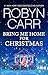 Bring Me Home for Christmas (A Virgin River Novel Book 16) by Robyn Carr