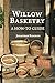 Willow Basketry: A How-To Guide (Weaving & Basketry Series) (Volume 1) by Jonathan Ridgeon