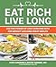 Eat Rich, Live Long: Use the Power of Low-Carb and Keto for Weight Loss and Great Health